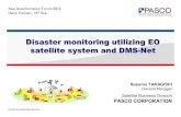 Disaster monitoring utilizing EO satellite system and DMS -Net Takagishi.pdf · Cartosat-2 Jan. 2007 ISRO (India) Pan(1.0m) 9.6km Optical ／ SAR ALOS Jan. 2006 JAXA (Japan) SAR(10m)