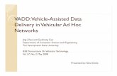 VADD: VehicleVADD: Vehicle- -Assisted Data Assisted Data Dli i … · 2011. 1. 20. · 3. Motivation (Application) Wireless LAN (infostations): yDelivery of advertisements or announcements