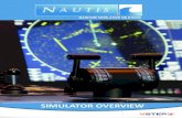 SIMULATOR OVERVIEW · 2016. 3. 8. · NAUTIS Simulators are DNV certified integrated simulator solutions in compliance with the latest IMO requirements. With a full range of simulators,