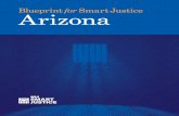 Blueprint for Smart Justice Arizona · each state and the District of Columbia, we identified primary drivers of incarceration and predicted the impact of reducing prison admissions
