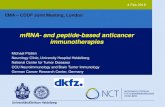 Platten – mRNA- and peptide-based anticancer …...4 Feb 2016 . mRNA- and peptide-based anticancer immunotherapies . EMA – CDDF Joint Meeting, London . Michael Platten . Neurology