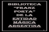 BIBLIOTECA “FRANZ PORTA” DE LA ENTIDAD MÁGICA ARGENTINA · 2020. 4. 21. · 4 con el falso pulgar 999 La increíble billetera de Himber Greco & Michel 969 Gliter Magic(Topit‐Falso