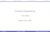 Functional Dependencies - Virginia Techcs4604/Fall09/lectures/... · 2009. 10. 26. · A functional dependency (FD) on a relation R is a statement I If two tuples in R agree on attributes