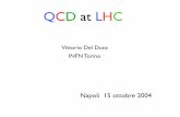 QCD at LHC - Laboratori Nazionali di Frascati · 2004. 10. 22. · an unbroken Yang-Mills gauge ﬁeld theory featuring asymptotic freedom conﬁnement in non-perturbative regime