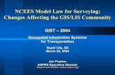 NCEES Model Law for Surveying: Changes Affecting the GIS ...Jim Plasker NCEES Model Law Task Force 5 GIST – 2004 MOTF Organizations zAmerican Congress on Surveying and Mapping (ACSM)