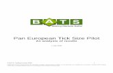 Pan European Tick Size Pilot · 2020. 5. 5. · in need of tick size reform. This pilot aimed to study the effect of a change in tick size based on actual market data. A description