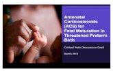 Antenatal Corticosteroids (ACS) for Fetal Maturation in ... ... Preterm Birth Care Team 3 Summary Antenatal