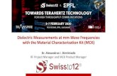 Dielectric Measurements at mm-Wave Frequencies with the …. Dimitriadis... · MCK response calibration & time-gating sufficient for good measurements - No need for prior TRL/SOLT