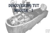 Discovering Tut Module - 1 · 2020. 9. 27. · Tutankhamun Aka Tut Pronunciation: (/ˌtuːtənkɑːˈmuːn/ Known as Tutankhaten and Tutankhamun, King Tut was the 13th and the last