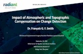 Impact of Atmospheric and Topographic Compensation on ......Radiant Solutions Proprietary and Business Confidential Impact of Atmospheric and Topographic Compensation on Change Detection