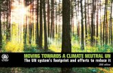 MOVING TOWARDS A CLIMATE NEUTRAL UN · 2020. 9. 15. · Moving Towards a Climate Neutral UN // 3 how we procure and use energy and other resources; in our modes of transport, our