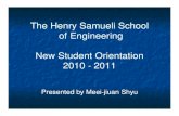 The Henry Samueli School of Engineering New Student … · 2015. 4. 1. · New Student Orientation 2010 - 2011 ... Transfer Orientation Question and Answer Workshop (optional) Tuesday,