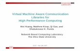 Virtual Machine Aware Communication Libraries for High Performance …nowlab.cse.ohio-state.edu/static/media/publications/... · 2017. 7. 18. · • Design IVC, an Inter-VM Communication