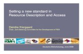 Setting a new standard in Resource Description and Access · 2009. 4. 14. · RDA and the International Standard Bibliographic Description (ISBD) Standards developed in harmony RDA
