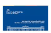 Manual de norMas gráficas - Universidad de Chile · VOLVER AL ÍNDICE ANuAL DE NORMAS GRICAS / Identidad Corporativa de la universidad de Chile 4 Escudo (Isotipo) Primer elemento