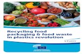 Recycling food packaging & food waste in plastics revolution · 2020. 11. 26. · Recycled plastics, even though still in initial stages, have also been gaining attention. Food manufacturers