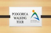 PODGORICA WALKING TOUR - Montenegro Eco Adventures · 2016. 6. 15. · Even though old town (Stara Varos) architecture is not as preserved as in some other Montenegrin old towns,