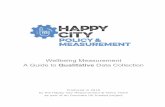 Happy City Wellbeing Measurement - A Guide to Qualitative Data Collection · 2020. 1. 21. · Wellbeing Measurement: A Guide to Qualitative Data Collection 2 About this resource Over