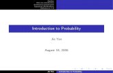 Introduction to Probabilityphyweb.physics.nus.edu.sg/~Biophysics/PC2267/Lecture-02... · 2006. 8. 18. · I Application: 1-d diﬀusion Jie Yan Introduction to Probability. Outline
