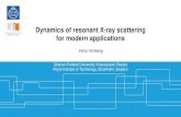 Dynamics of resonant X-ray scattering for modern applications · 2020. 10. 28. · Dynamics of resonant X-ray scattering for modern applications Victor Kimberg Siberian Federal University,