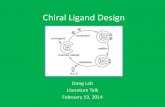Chiral Ligand Design - University of Texas at Austingbdong.cm.utexas.edu/seminar/old/Chiral Ligand Design... · 2016. 4. 6. · • Chiral ligands have enjoyed over 50 years of success,