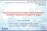 Emission Projections of GHGs and Air Pollutants in ASEAN ......2019/07/23  · Emission Projections of GHGs and Air Pollutants in ASEAN: Toward the Global 2 TargetHANAOKA Tatsuya Center