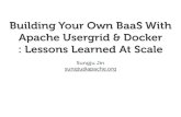 Building Your Own BaaS With Apache Usergrid & Docker ...events17.linuxfoundation.org/sites/events/files/slides...• Parse • Acquired by Facebook on April 25, 2013 • Founded :