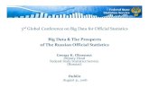 Big Data & The Prospects of The Russian Official Statistics...August 31, 2016 Rosstatvision Big Data-new promising data source for official statistics Official statistics system should