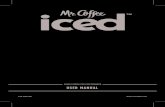 SINGLE SERVE ICED COFFEEMAKER USER MANUAL...Fill the tumbler with large ice cubes to the “ICE” marking. 9. Place tumbler full of ice under drip spout and plug unit in. Press the