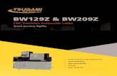 BW129Z & BW209Z - Tsugami/Rem Sales · 2019. 9. 6. · Main spindle 1.5/2.2 kW 2.2/3.7 kW Back spindle 1.5/2.2kW Axis (X1, Y1, Z1, X2, Y2, Z2, X3, Y3) 0.5 kW Cross drill, tool spindle