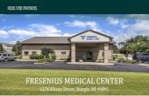 FRESENIUS MEDICAL CENTER - LoopNet...Fresenius Medical Center FICUS TREE PARTNERS Oﬀering Memorandum 1276 Kitson St. Sturgis, MI 49091 $1,120,690 7.25% $172.41 2008 6500 sf Commercial