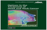 Options in the Treatment of...After reading Options in the Treatment of Head and Neck Cancer, partici-pants should be able to: • Summarize the history of head and neck cancer therapy,