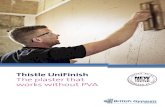 Thistle UniFinish - the plaster that works without PVA - Product …/media/Files/British... · 2018. 6. 28. · compounds, undercoat plaster, skim finish plaster or tile adhesive.