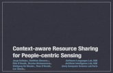 Context-aware Resource Sharing for People-centric Sensing€¦ · Context-aware Resource Sharing for People-centric Sensing Jorge Vallejos 1, Matthias Stevens 1,2, Ellie D’Hondt