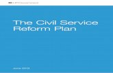 The Civil Service Reform Plan€¦ · The Civil Service Reform Plan Foreword by the Rt Hon David Cameron, Prime Minister “I have worked with civil servants both as an adviser and