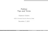 Python Tips and Tricks - IGM · 2012. 11. 7. · Python Tips and Tricks St ephane Vialette LIGM, Universit e Paris-Est Marne-la-Vall ee November 7, 2012 St ephane Vialette (LIGM,