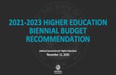 2021-2023 HIGHER EDUCATION BIENNIAL BUDGET RECOMMENDATION · 2021. 1. 7. · Align recommendation to Indiana’s Reaching Higher in a State of Change strategic plan for higher education