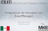 Integraci n de Hotspot con UserManager - MikroTik · 2013. 10. 3. · Server RADIUS externo de MikroTik. Ofrece Authentication & Accounting. Sistema de administración de usuarios