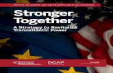 PROJECT ON EUROPE AND THE TRANSATLANTIC ......2 Stronger Together: A Strategy to Revitalie Transatlantic Power II. Executive Summary The United States, Europe and Canada must work