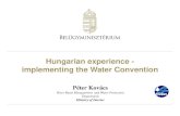Hungarian experience - implementing the Water Convention · implementing the Water Convention Péter Kovács River Basin Management and Water Protection . Department . Ministry of