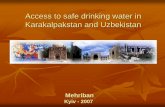 Access to safe drinking water in Karakalpakstan Karakalpakstan and Uzbekistan · 2009. 9. 1. · Trial of watercone, however it produces. only 500 mg/day of water during summer. One
