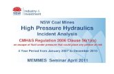 NSW Coal Mines High Pressure Hydraulics...NSW Coal Mines High Pressure Hydraulics Incident Analysis CMH&S Regulation 2006 Clause 56(1)(o) an escape of fluid under pressure that could