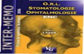 O.R.L. 1 Stomatologie g I Ophtalmologie · 2015. 2. 18. · INTERIï MEMOÉ ORL OPHTALMOLOGIE STOMATOLOGIE LAZARCâlinConstantin Misàdispositionparlesauteurs reproductionautorisée
