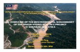 AN OVERVIEW OF THE ENVIRONMENTAL MANAGEMENT OF THE … · 2004. 11. 19. · AN OVERVIEW OF THE ENVIRONMENTAL MANAGEMENT OF THE BAKUN HYDRO-ELECTRIC PROJECT IN SARAWAK, MALAYSIA Ir.