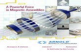 Precision Magnetic - Global Magnet Manufacturer · 2020. 5. 26. · Precision Magnetic Assemblies with Tight Tolerances Arnold Magnetic Technologiesis the leading worldwide source