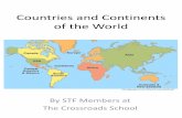 Countries and Continents of the World · 2012. 9. 11. · Countries and Continents of the World By STF Members at The Crossroads School