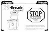 -Arcade Machine Manual.pdfTHANK YOU FOR YOUR PURCHASE The Xgaming ® Inc. team is excited to bring the X-Arcade™ authentic arcade experience into your home. “THE ULTIMATE ARCADE