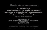 Creating Emotionally Safe Schools - Dr. JaneDefinition: “Creating Safe Schools. . .” means changing the school culture: • Minimizing reasons for acting out • Helping students