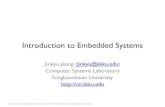 Introduction to Embedded Systems€¦ · ICE3028:Embedded Systems Design, Fall 2018, Jinkyu Jeong(jinkyu@skku.edu) 4 Definition •Embedded System (ES): any device that includes a