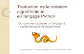 Traduction de la notation algorithmique en langage Pythonadamj/documents/NotationAlgoPython.… · Traduction de la notation algorithmique en langage Python Ou comment adapter un